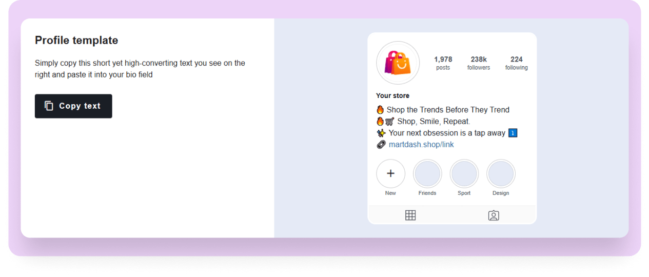 Copy the high-converting text and paste it directly into your bio