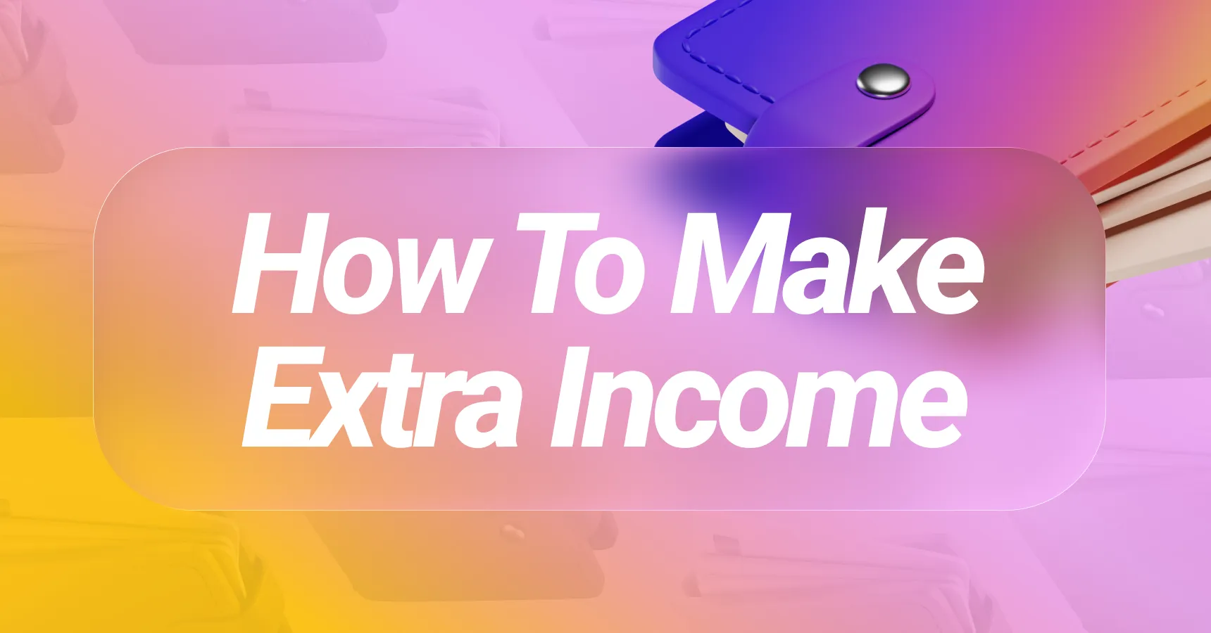 Main and featured image for the article on how to make extra income while working full-time
