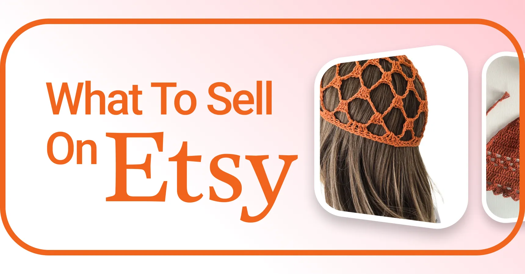 Main and featured image for an article on what to sell on Etsy